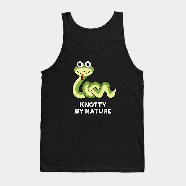 Knotty By Nature Cute Snake Pun Tank Top by punnybone